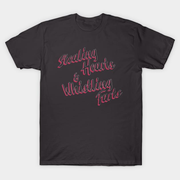 Stealing Hearts & Whistling Farts T-Shirt by Jimb Fisher Art